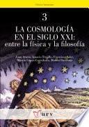 libro La Cosmología En El Siglo Xxi: Entre La Física Y La Filosofía